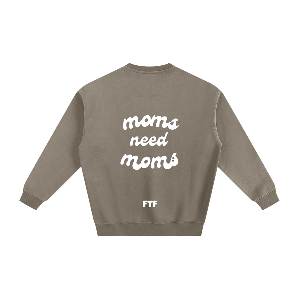 Moms need Moms- Crewneck Dark