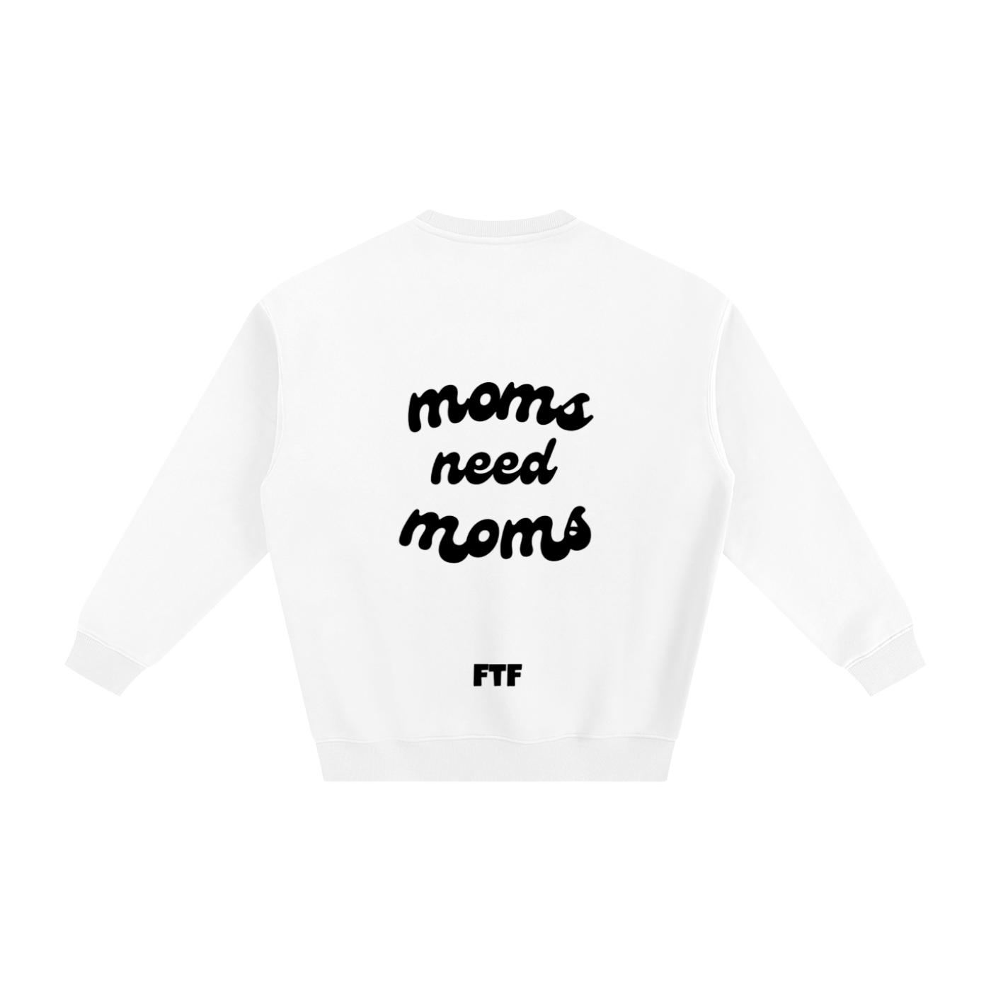 Moms need Moms - Crewneck Light