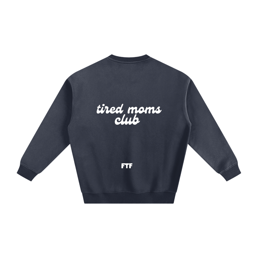 Tired Mom Club- Crewneck Dark
