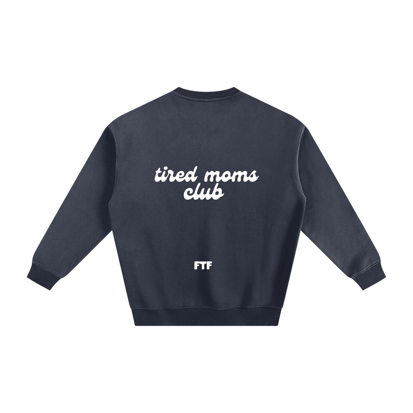 Tired Mom Club- Crewneck Dark