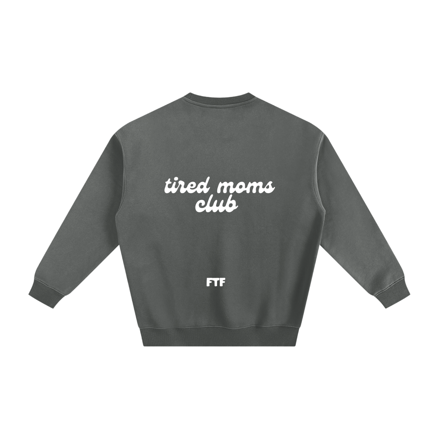 Tired Mom Club- Crewneck Dark
