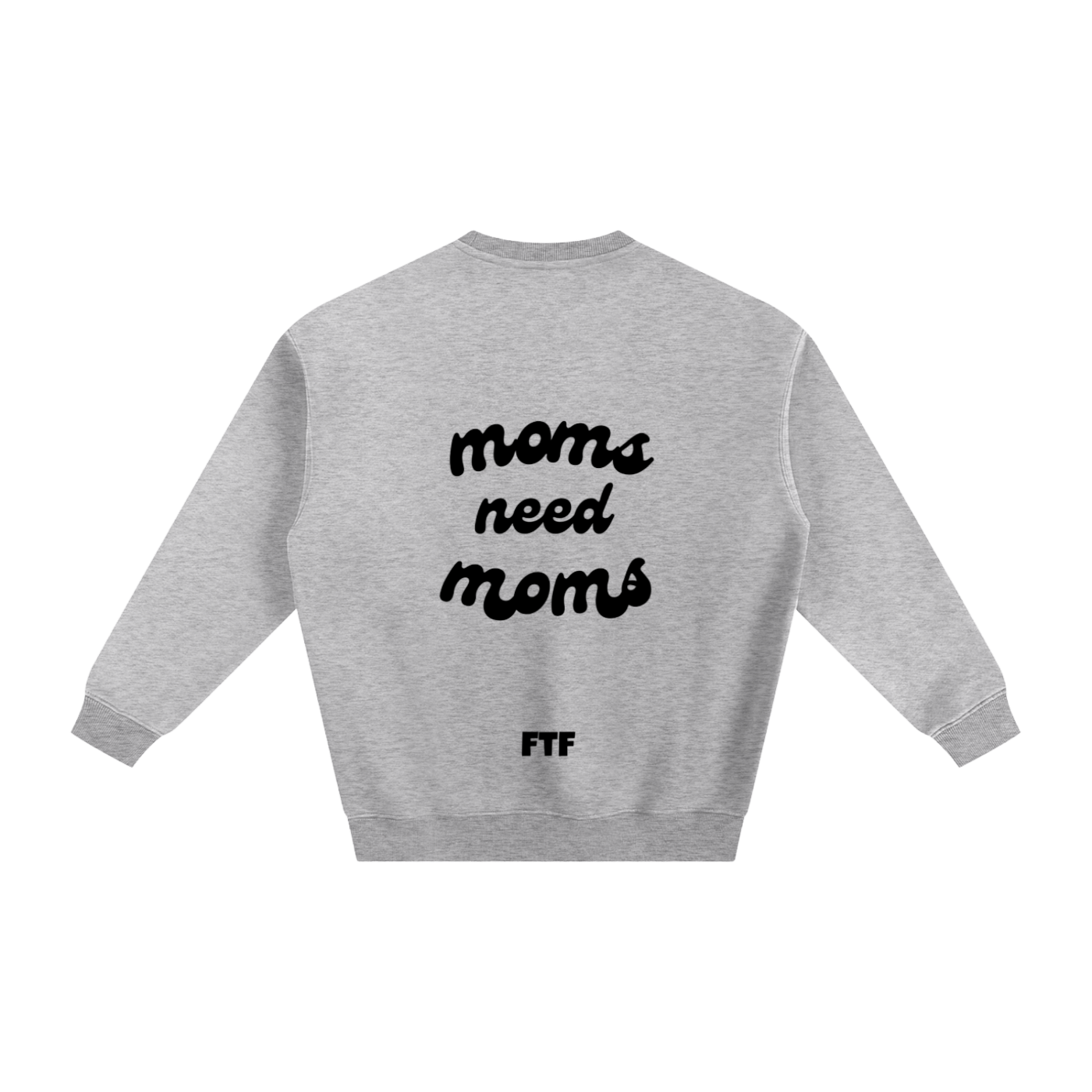Moms need Moms - Crewneck Light