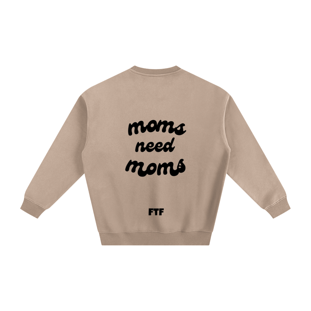 Moms need Moms - Crewneck Light
